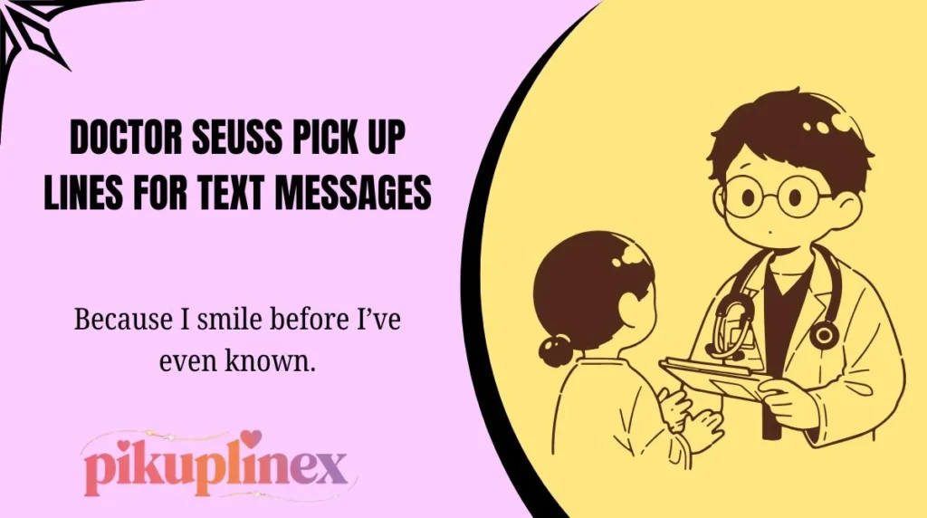 Doctor Seuss Pick Up Lines for Text Messages