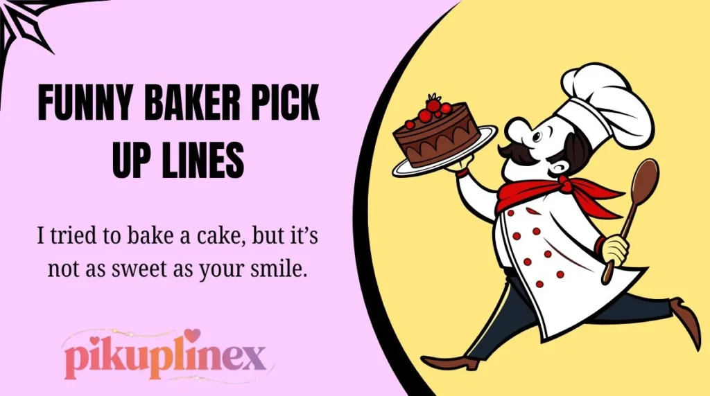 Funny Baker Pick Up Lines