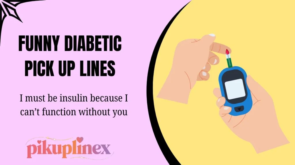 Funny Diabetic Pick Up Lines