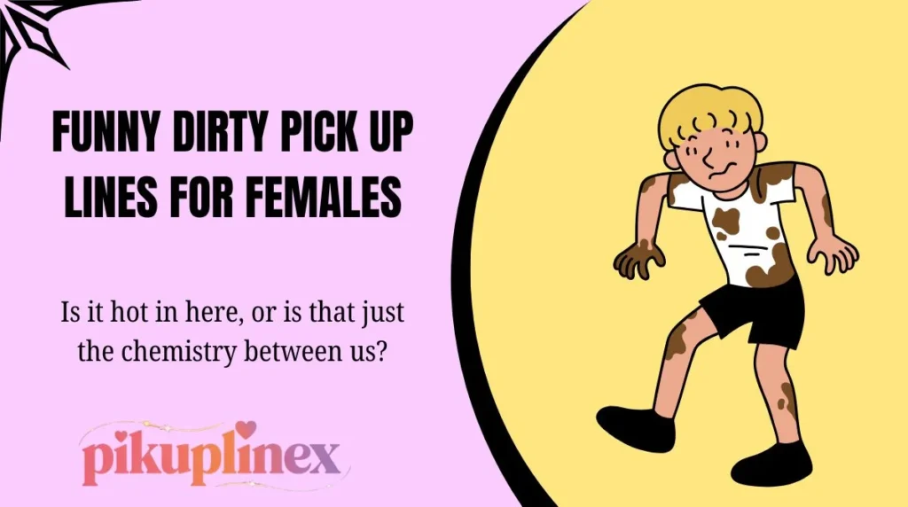Funny Dirty Pick Up Lines for Females