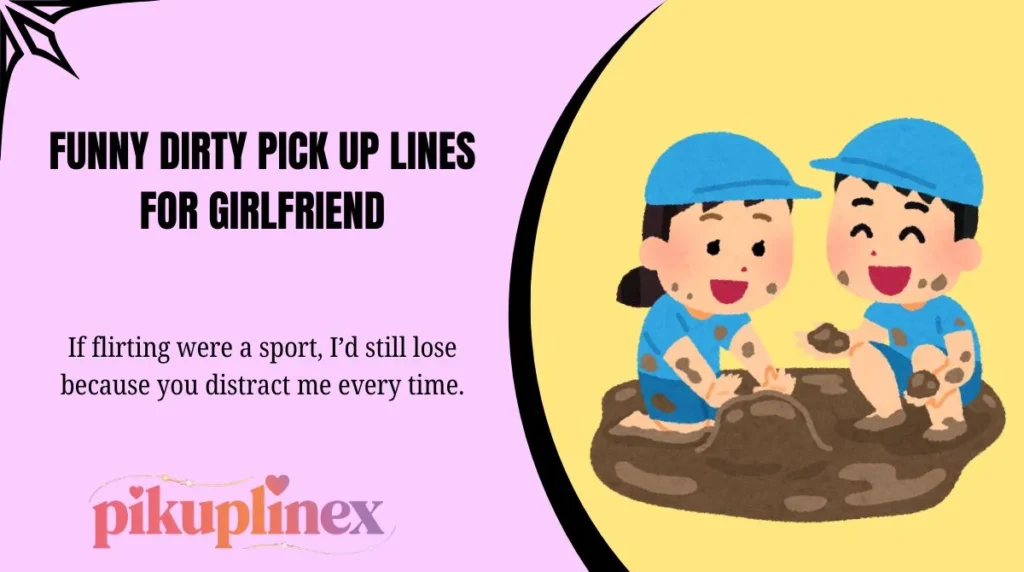 Funny Dirty Pick Up Lines for Girlfriend