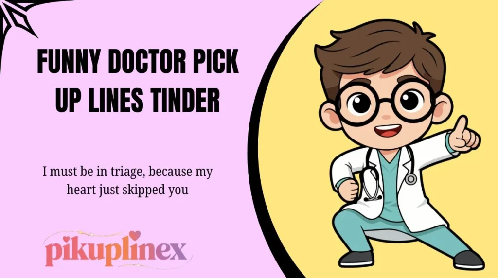 Funny Doctor Pick Up Lines Tinder