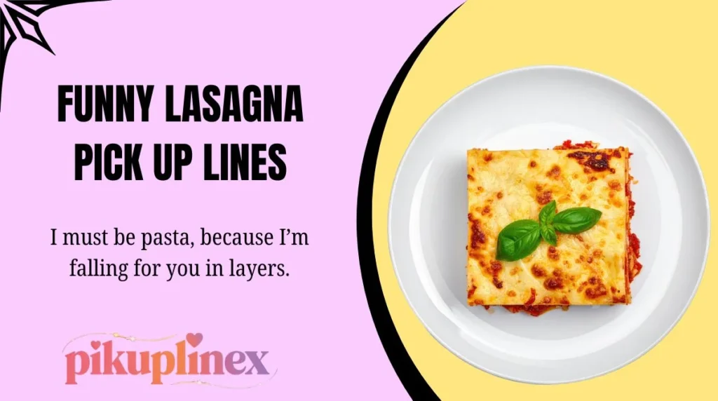 Funny Lasagna Pick Up Lines