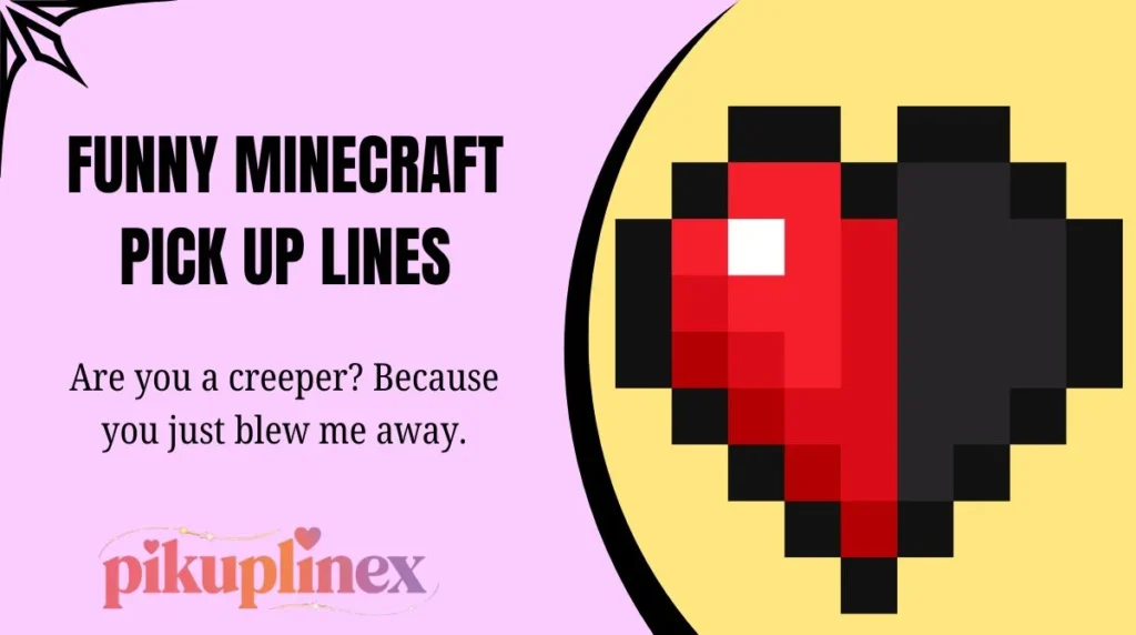 Funny Minecraft Pick Up Lines