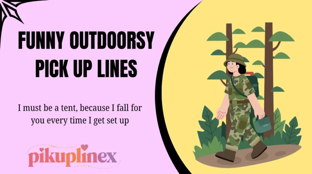 Funny Outdoorsy Pick Up Lines