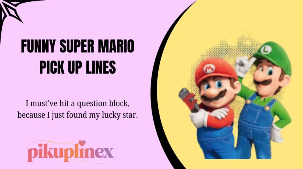 Funny Super Mario Pick Up Lines