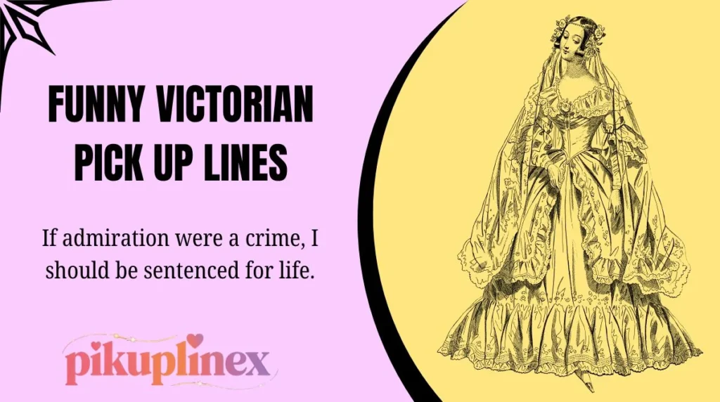 Funny Victorian Pick Up Lines