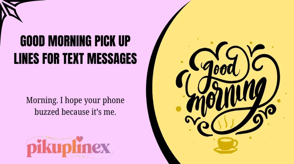 Good Morning Pick Up Lines for Text Messages