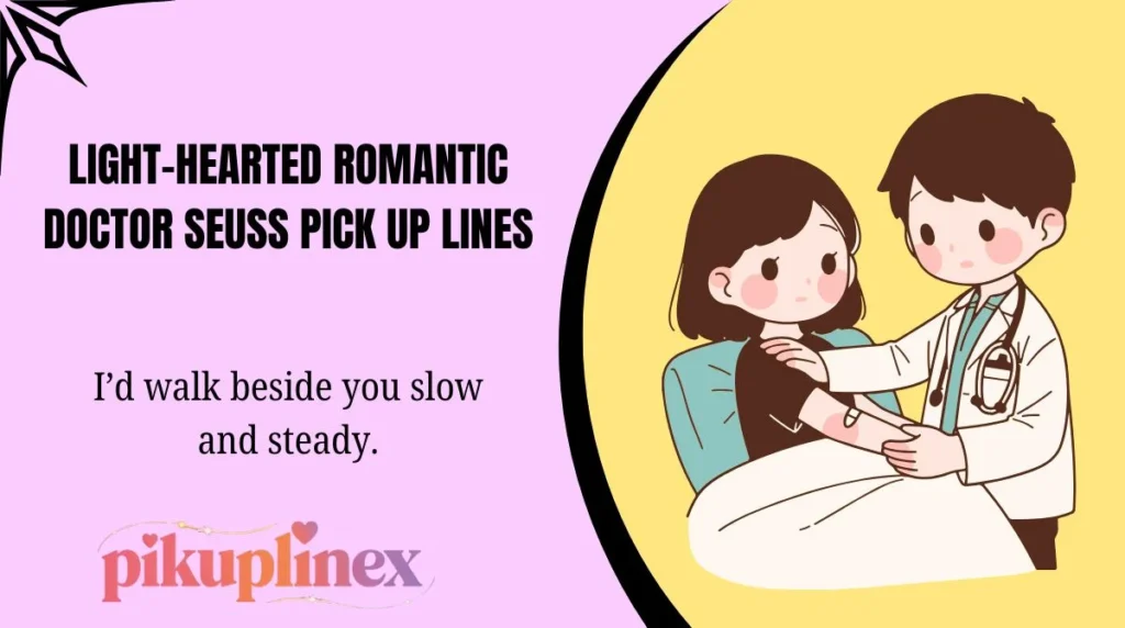 Light-Hearted Romantic Doctor Seuss Pick Up Lines