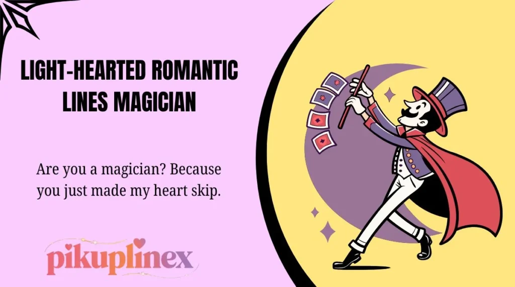 Light-Hearted Romantic Lines Magician