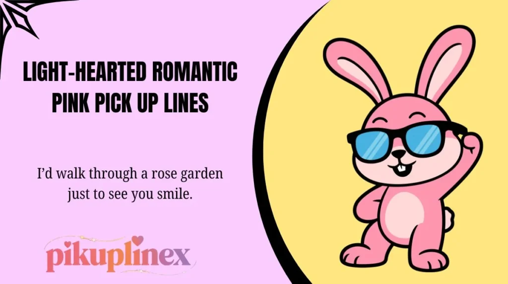 Light-Hearted Romantic Pink Pick Up Lines