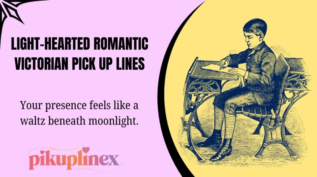 Light-Hearted Romantic Victorian Pick Up Lines