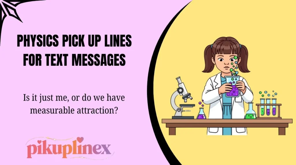 Physics Pick Up Lines for Text Messages