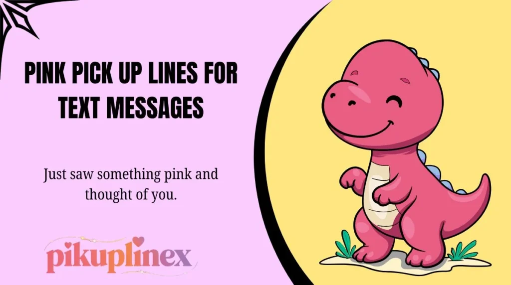Pink Pick Up Lines for Text Messages