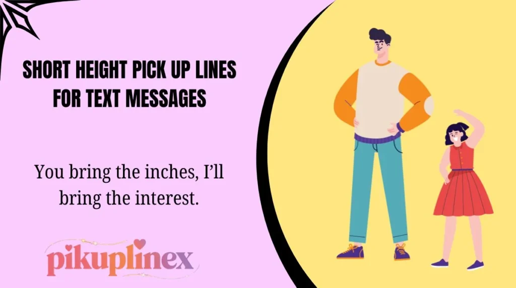 Short Height Pick Up Lines for Text Messages