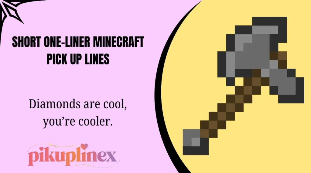 Short One-Liner Minecraft Pick Up Lines