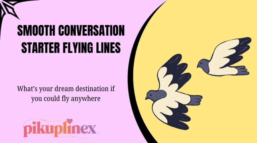 Smooth Conversation Starter Flying Lines