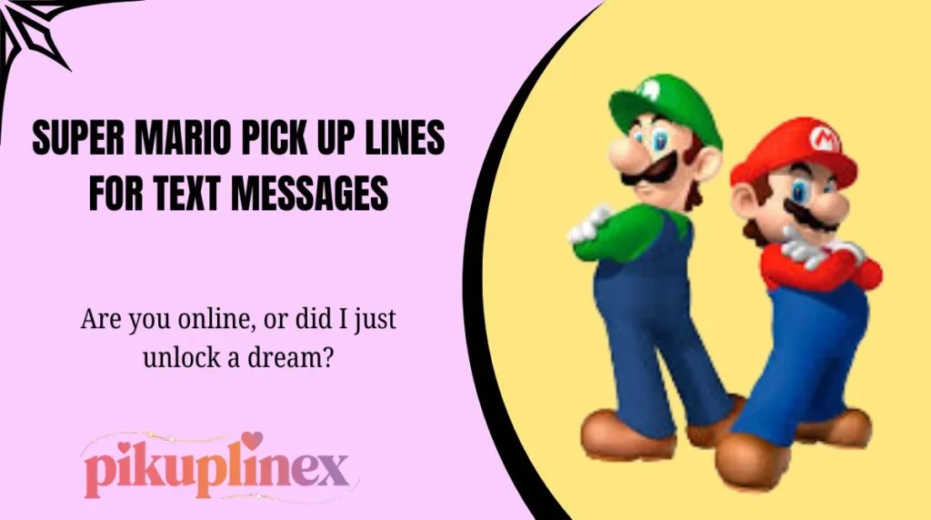 Super Mario Pick Up Lines for Text Messages