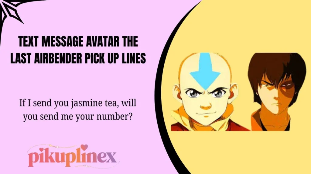 Text Message Avatar The Last Airbender Pick Up Lines