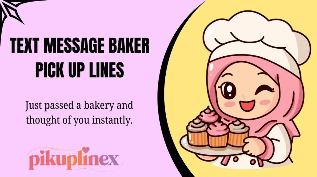 Text Message Baker Pick Up Lines
