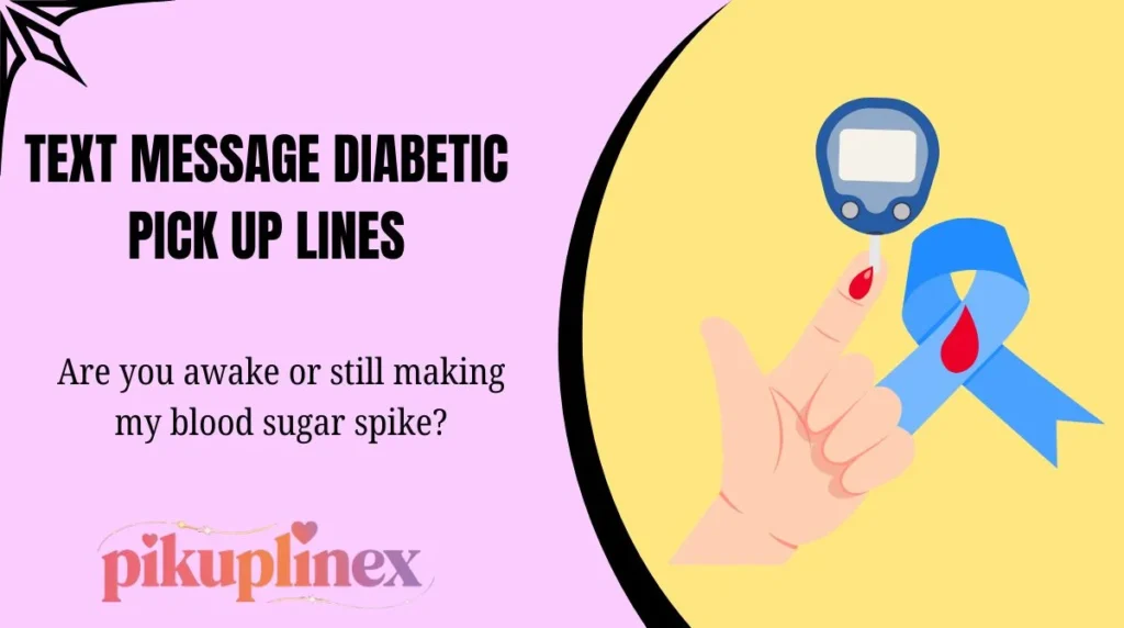 Text Message Diabetic Pick Up Lines