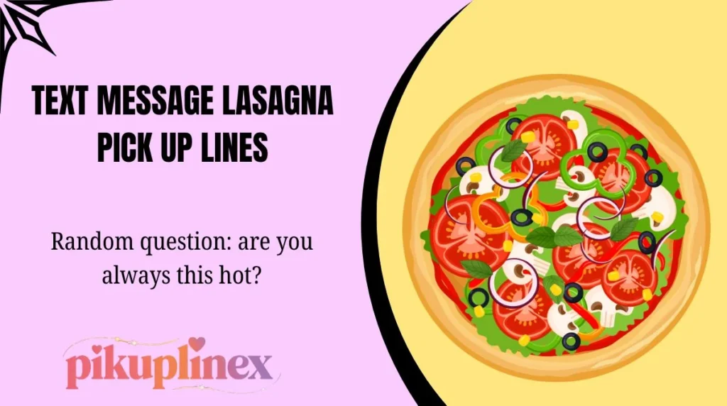 Text Message Lasagna Pick Up Lines