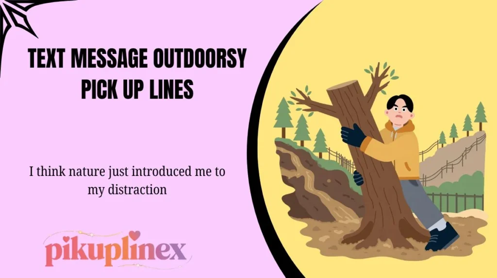 Text Message Outdoorsy Pick Up Lines