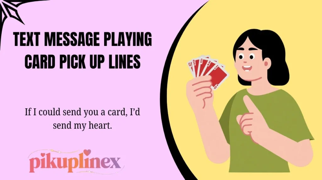 Text Message Playing Card Pick Up Lines