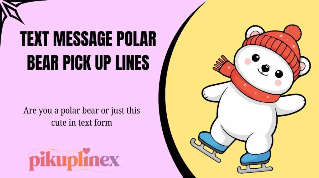 Text Message Polar Bear Pick Up Lines