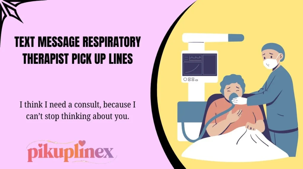 Text Message Respiratory Therapist Pick Up Lines