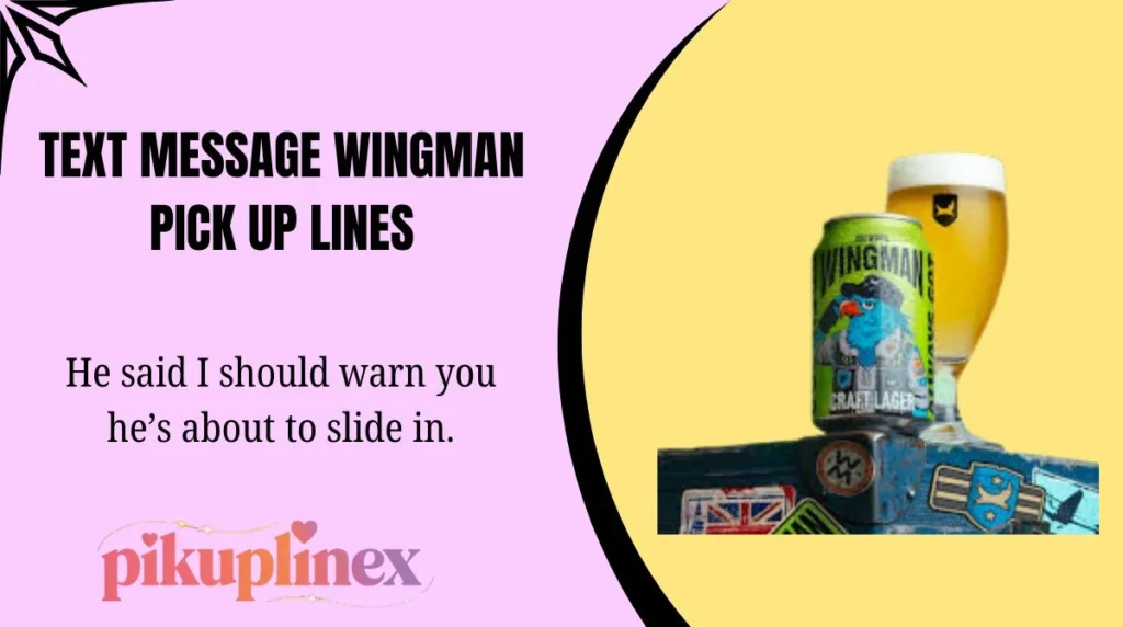 Text Message Wingman Pick Up Lines