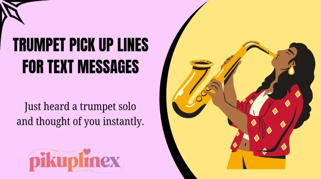 Trumpet Pick Up Lines for Text Messages