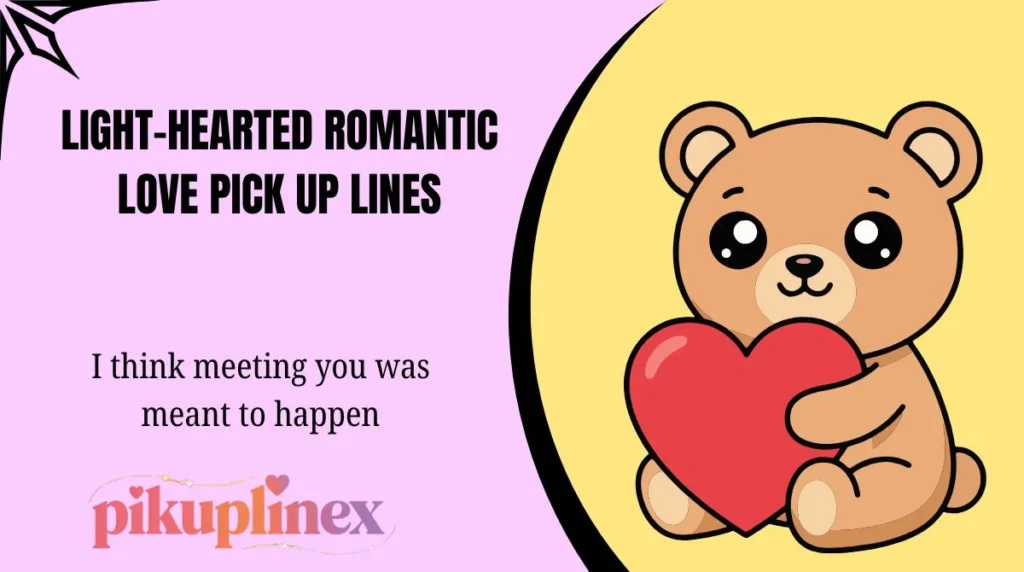 Light-Hearted Romantic Love Pick Up Lines