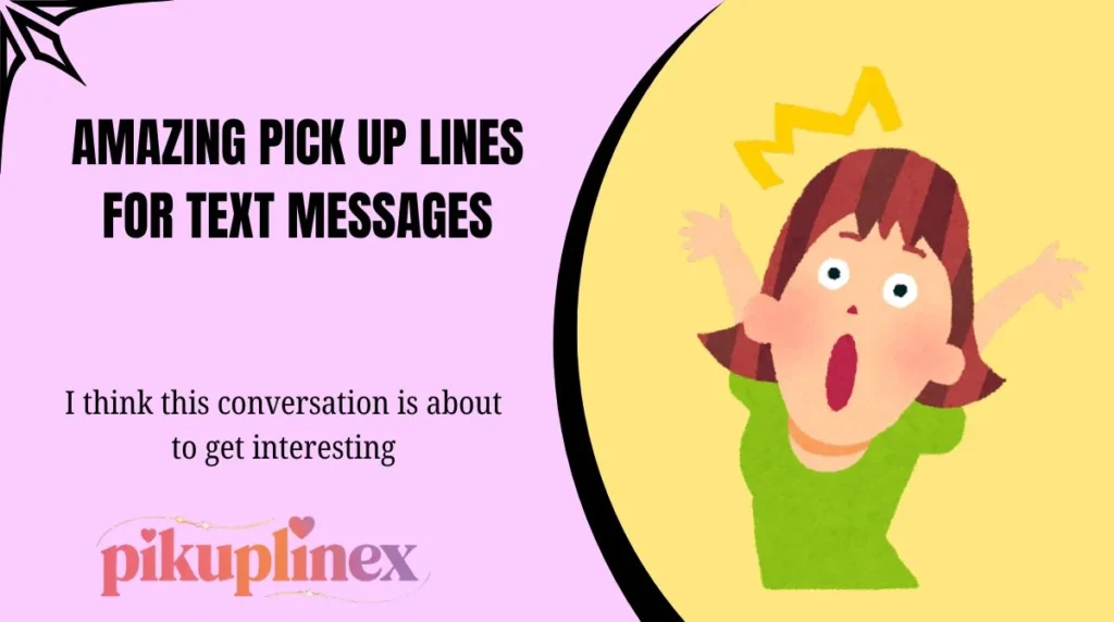 Amazing Pick Up Lines for Text Messages