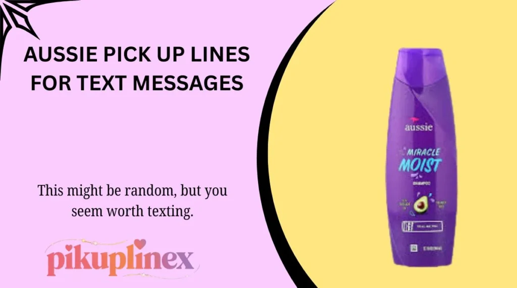 Aussie Pick Up Lines for Text Messages