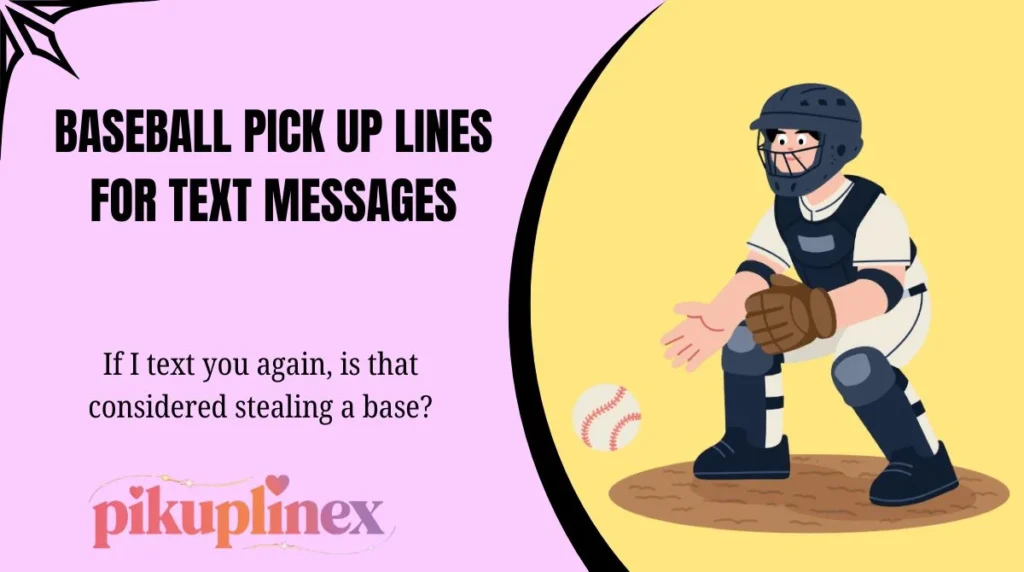 Baseball Pick Up Lines for Text Messages