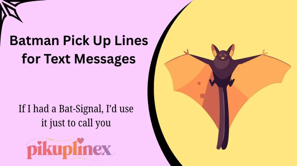 Batman Pick Up Lines for Text Messages