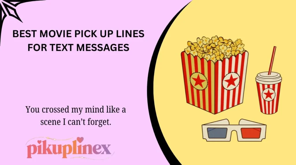 Best Movie Pick Up Lines for Text Messages