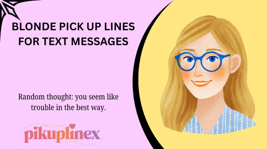 Blonde Pick Up Lines for Text Messages