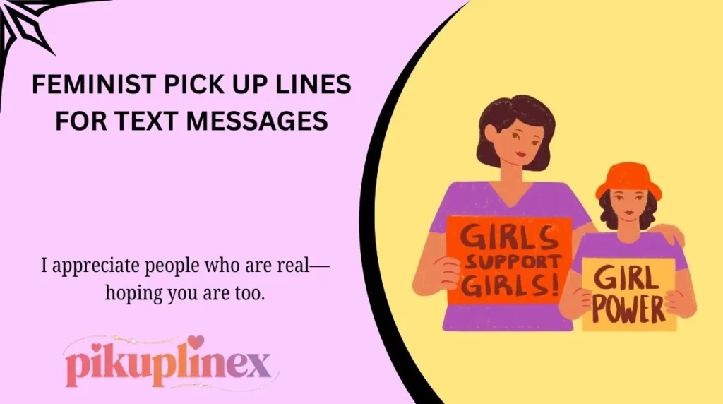 Feminist Pick Up Lines for Text Messages