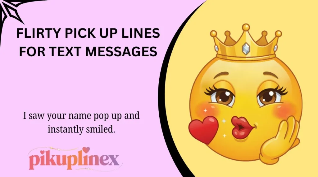 Flirty Pick Up Lines for Text Messages
