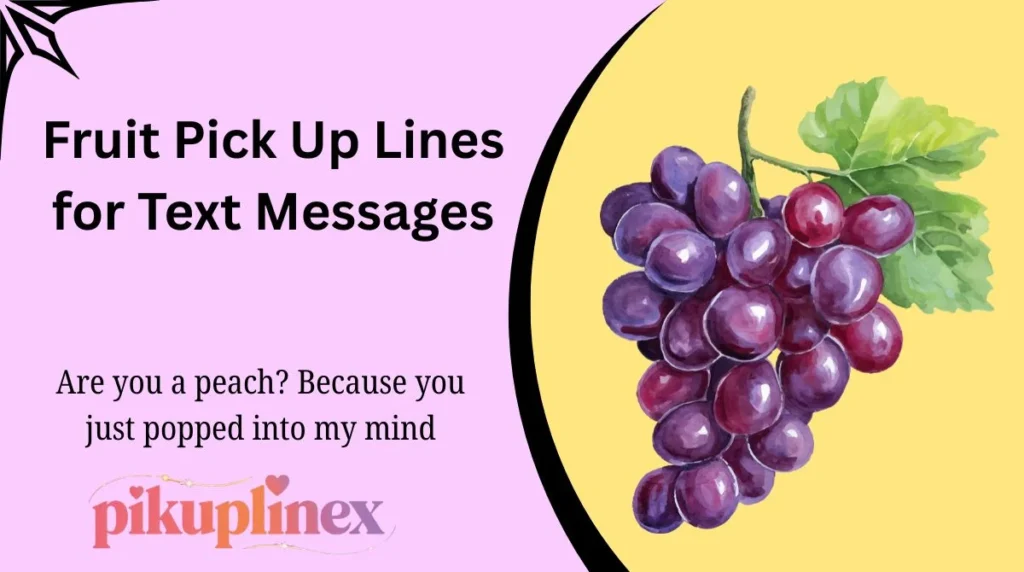 Fruit Pick Up Lines for Text Messages