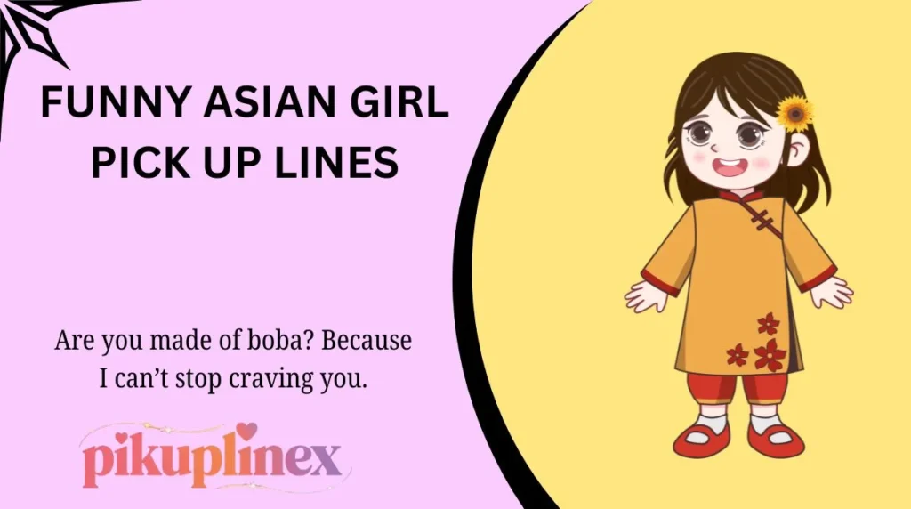 Funny Asian Girl Pick Up Lines