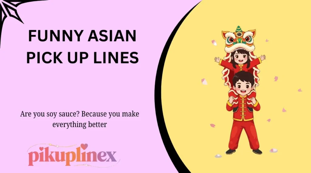Funny Asian Pick Up Lines