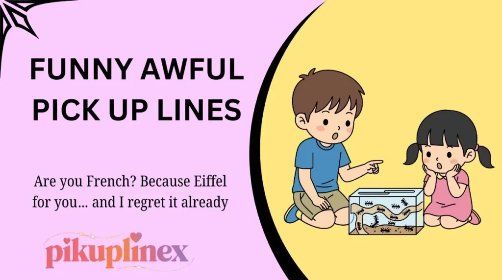 Funny awful pick up lines