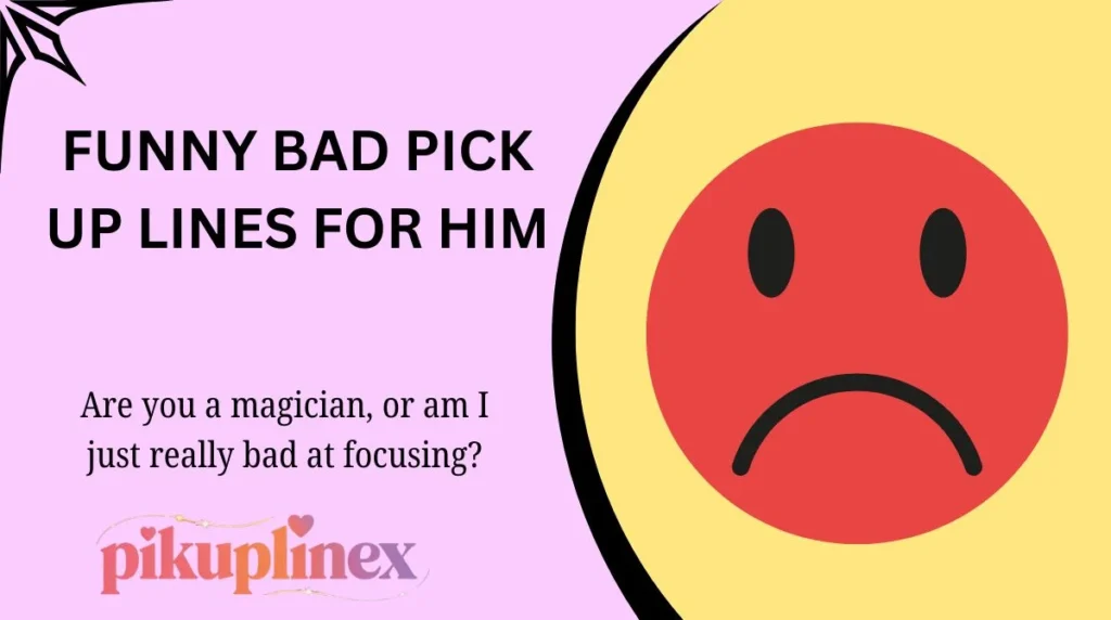 Funny Bad Pick Up Lines for Him