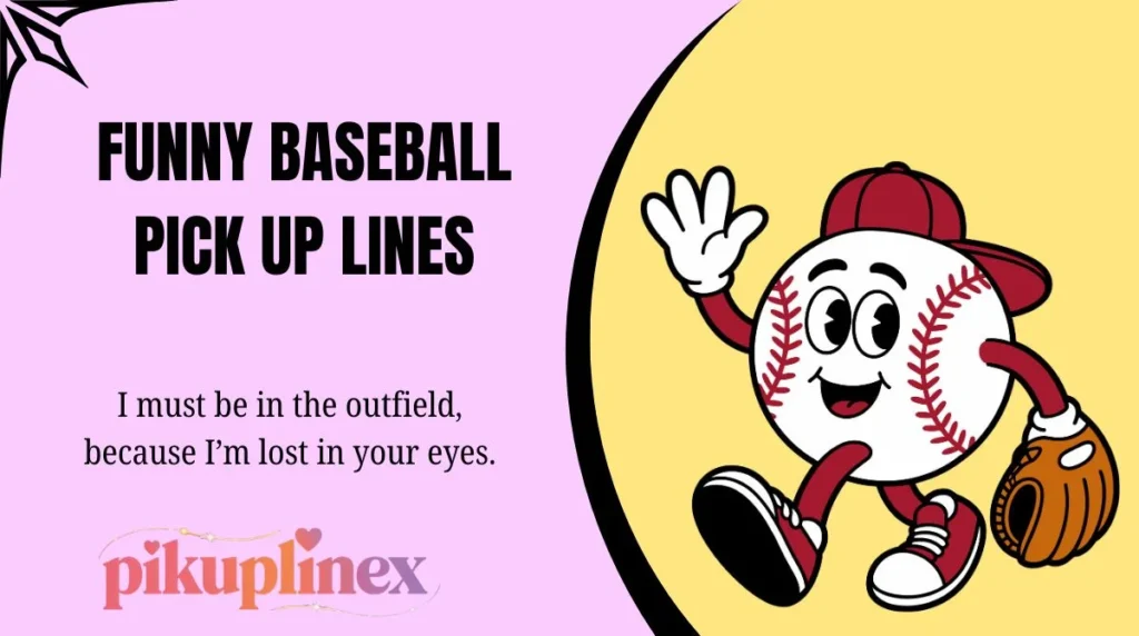 Funny Baseball Pick Up Lines
