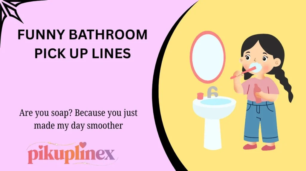 Funny Bathroom Pick Up Lines