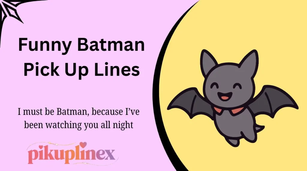 Funny Batman Pick Up Lines