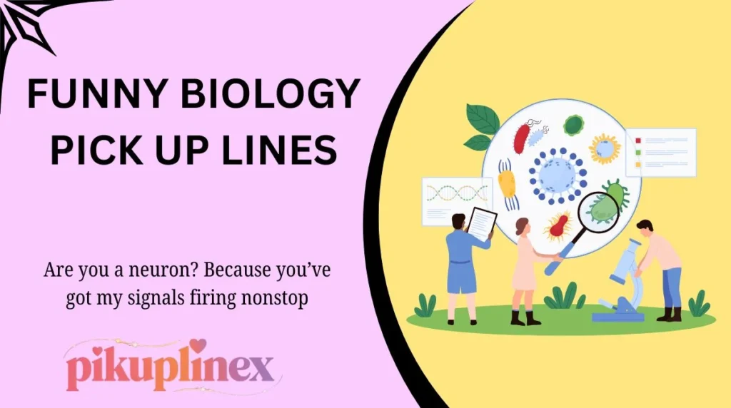 Funny Biology Pick Up Lines